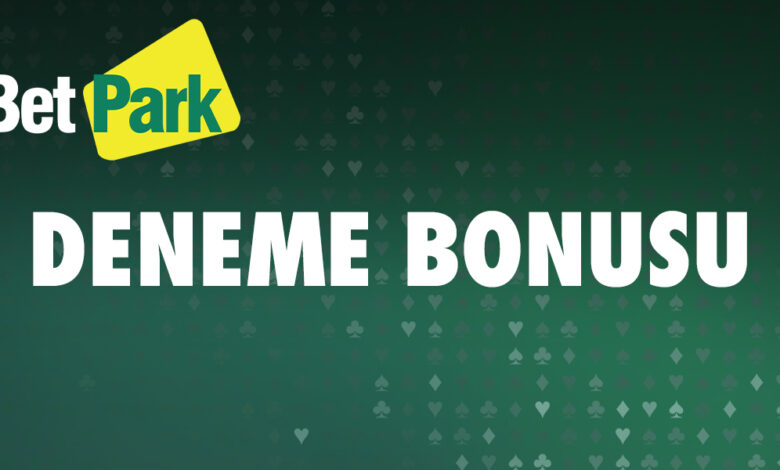 Betpark Deneme Bonusu