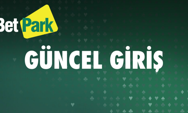 Betpark Guncel Giris