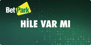 Betpark Hile Var Mi