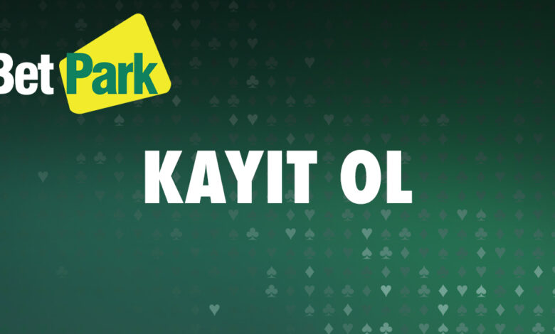 Betpark Kayit Ol