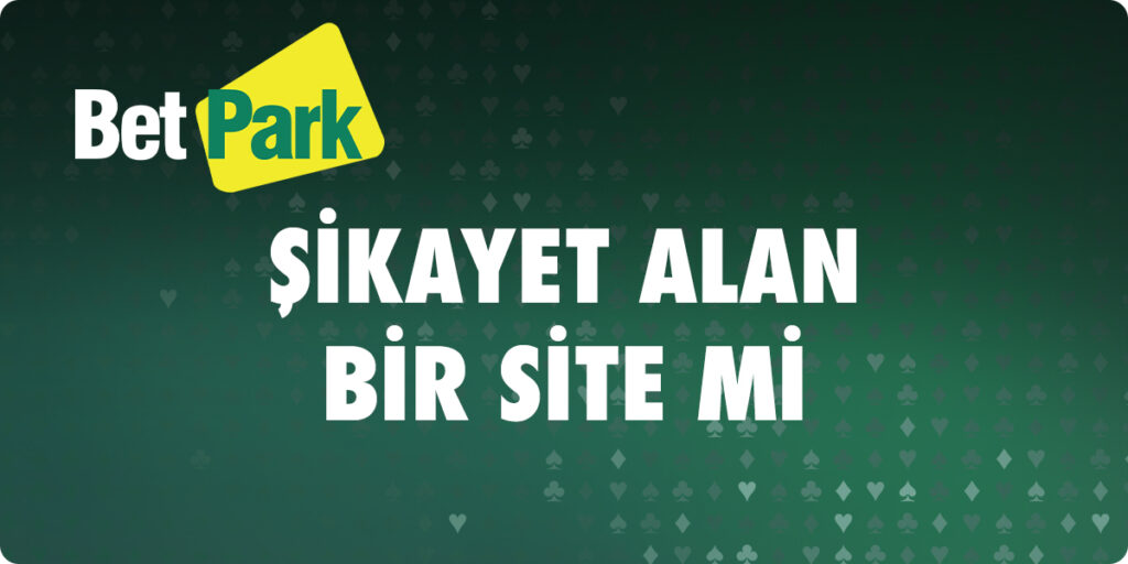 Betpark Güvenilir Mi