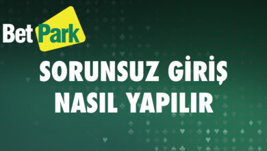 Betpark Sorunsuz Nasil Giris Yapilir