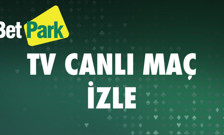 Betpark TV Canli Mac Izle