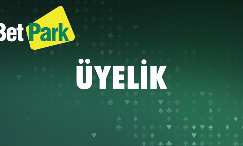 Betpark Uyelik