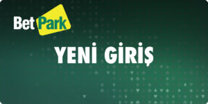 Betpark Yeni Giriş